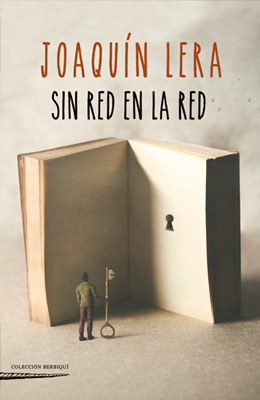 Joaquín Lera, Sin red en la red