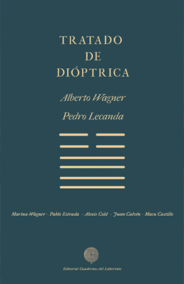 Alberto Wagner y Pedro Lecanda: Tratado de dióptrica