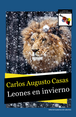 Leones en invierno. Carlos Augusto Casas