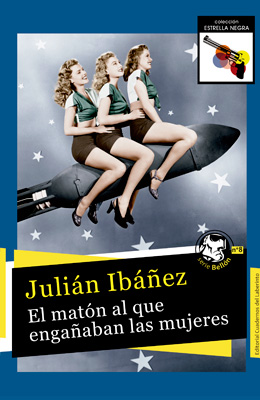 Julián Ibáñez.  El matón al que engañaban las mujeres