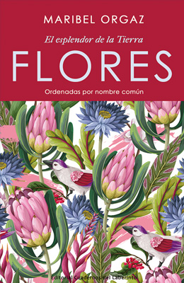 Flores. El esplendor de la Tierra, Maribel Orgaz