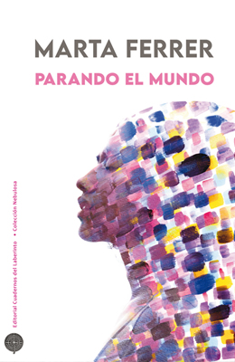 Parando el mundo, de Marta Ferrer