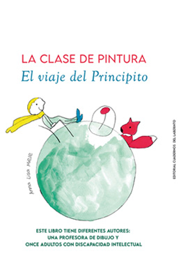 LA CLASE DE PINTURA; EL VIAJE DEL PRINCIPITO. Fundación Dalma