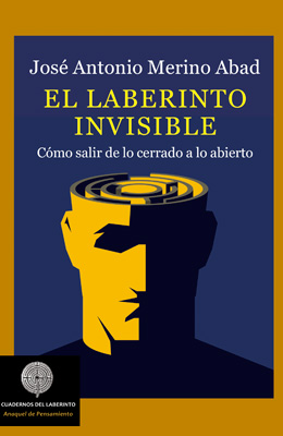 José Antonio Merino Abad. El laberinto invisible