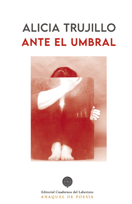 Alicia Trujillo: Ante el umbral