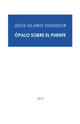 Ópalo sobre el puente de Jesús Hilario Tundidor