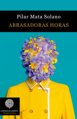 ABRASADORAS HORAS. Pilar Mata Solano