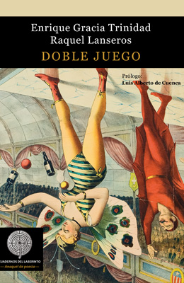 DOBLE JUEGO. Enrique Gracia Trinidad  y Raquel Lanseros