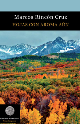 Hojas con aroma aún. Marcos Rincón Cruz