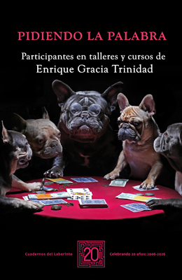 PIDIENDO LA PALABRA. Participantes en talleres y cursos de  Enrique Gracia Trinidad