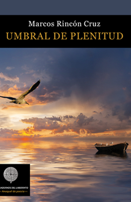 UMBRAL DE PLENITUD. Marcos Rincón Cruz