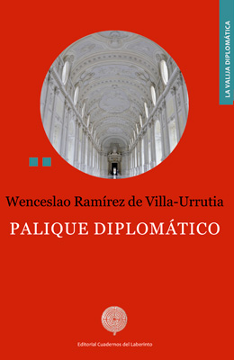 Palique diplomtico. Wenceslao Ramírez de Villa-Urrutia