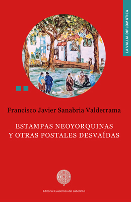 Francisco Javier Sanabria Valderrama: Estampas neoyorquinas y otras postales desvadas