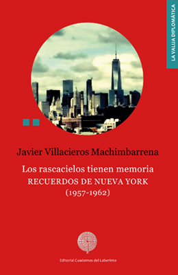 Los rascacielos tienen memoria. Javier Villacieros Machimbarrena