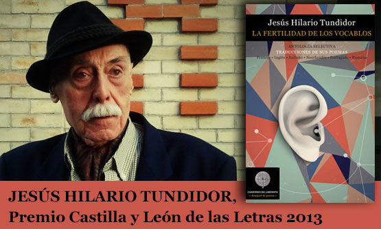 JESÚS HILARIO TUNDIDOR, La fertilidad de los vocablos. Premio Castilla y León de las Letras 2013