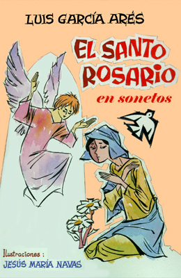 EL SANTO ROSARIO EN SONETOS. Luis García Arés